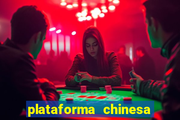 plataforma chinesa para ganhar dinheiro